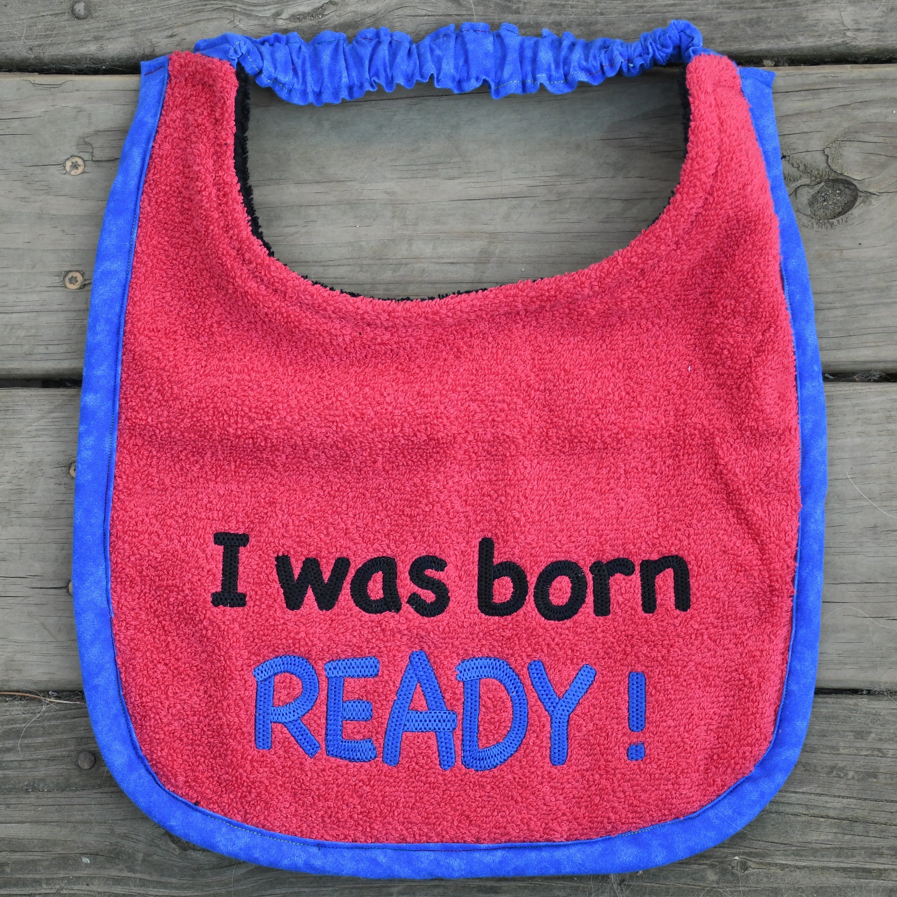 I was born ready!, Drool Bib
