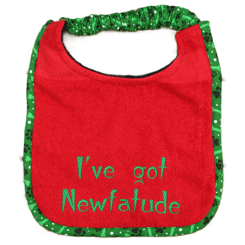 I've got Newfatude, Drool Bib