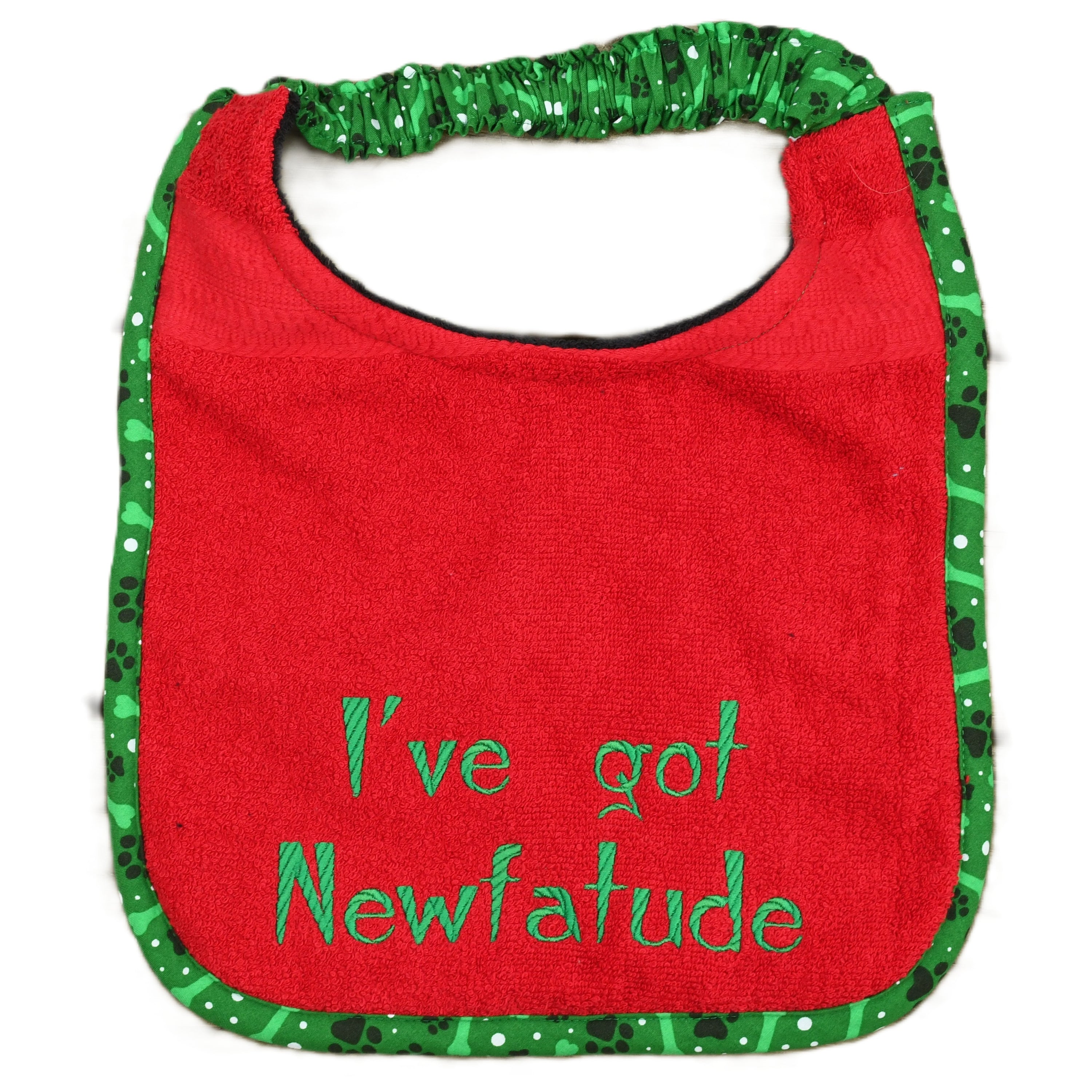 I've got Newfatude, Drool Bib
