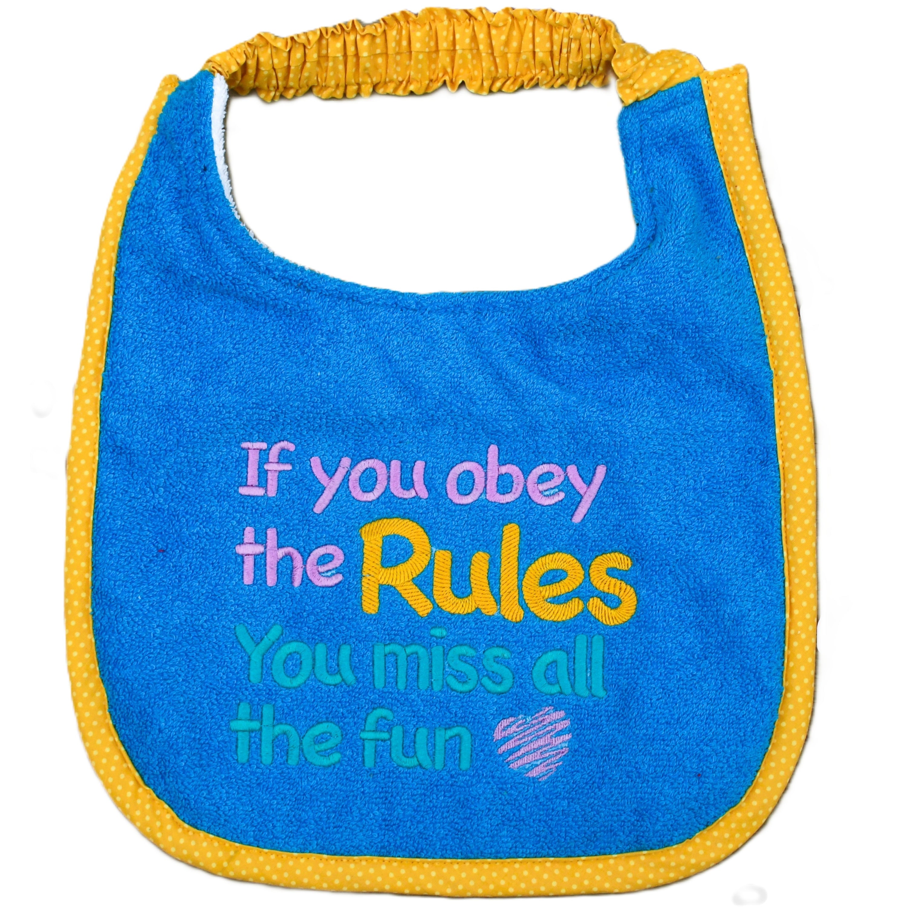 If you obey the rules..., Drool Bib