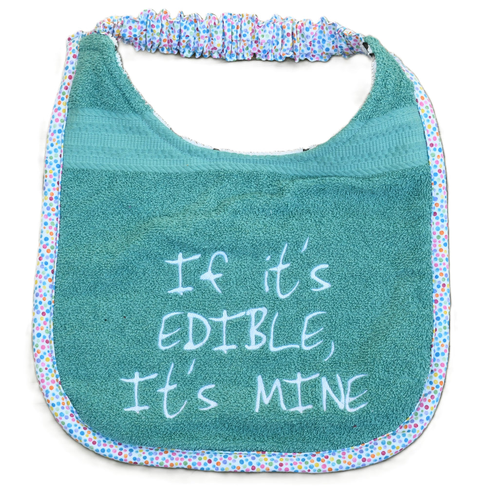 If it's edible, it's mine, Drool Bib