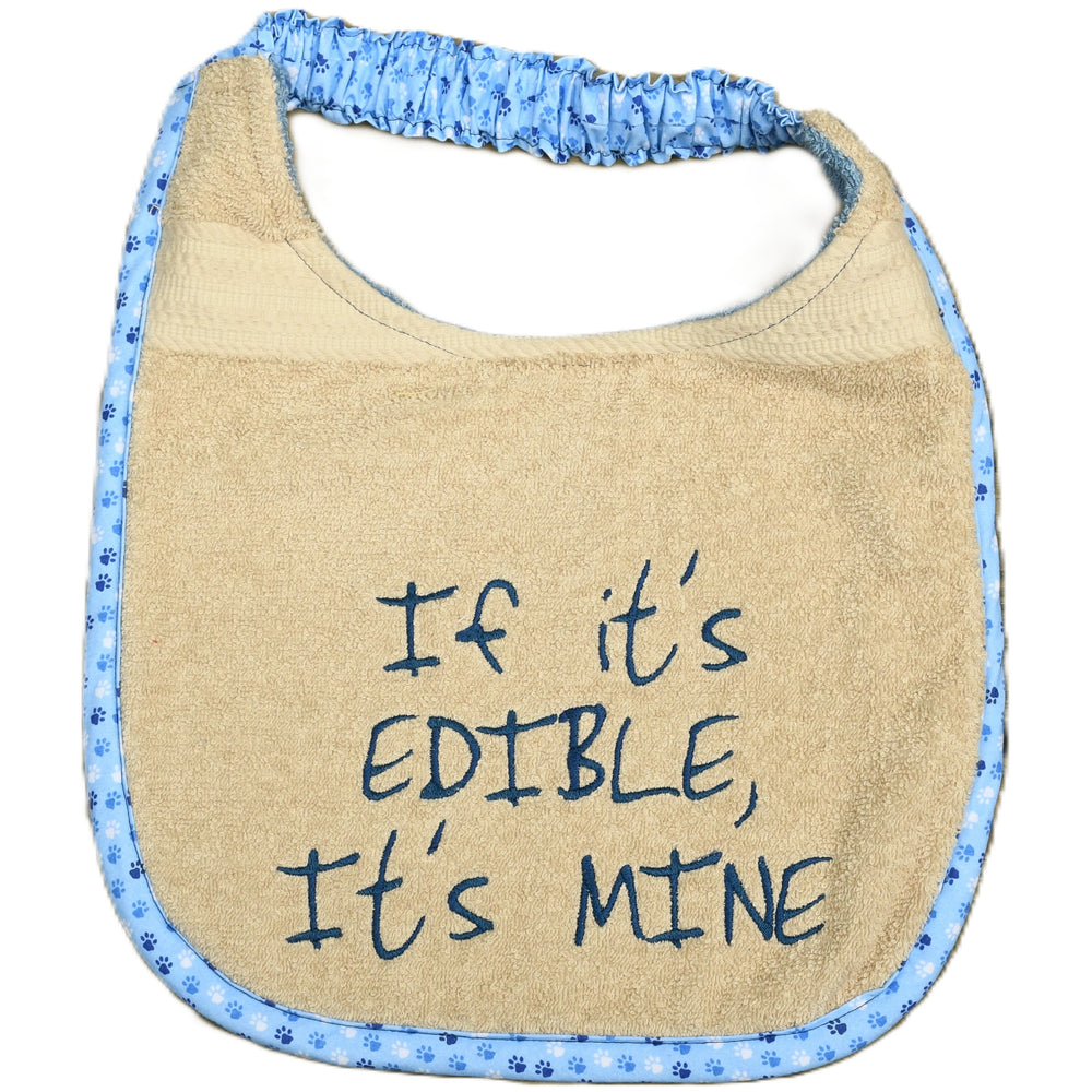If it's edible, it's mine, Drool Bib