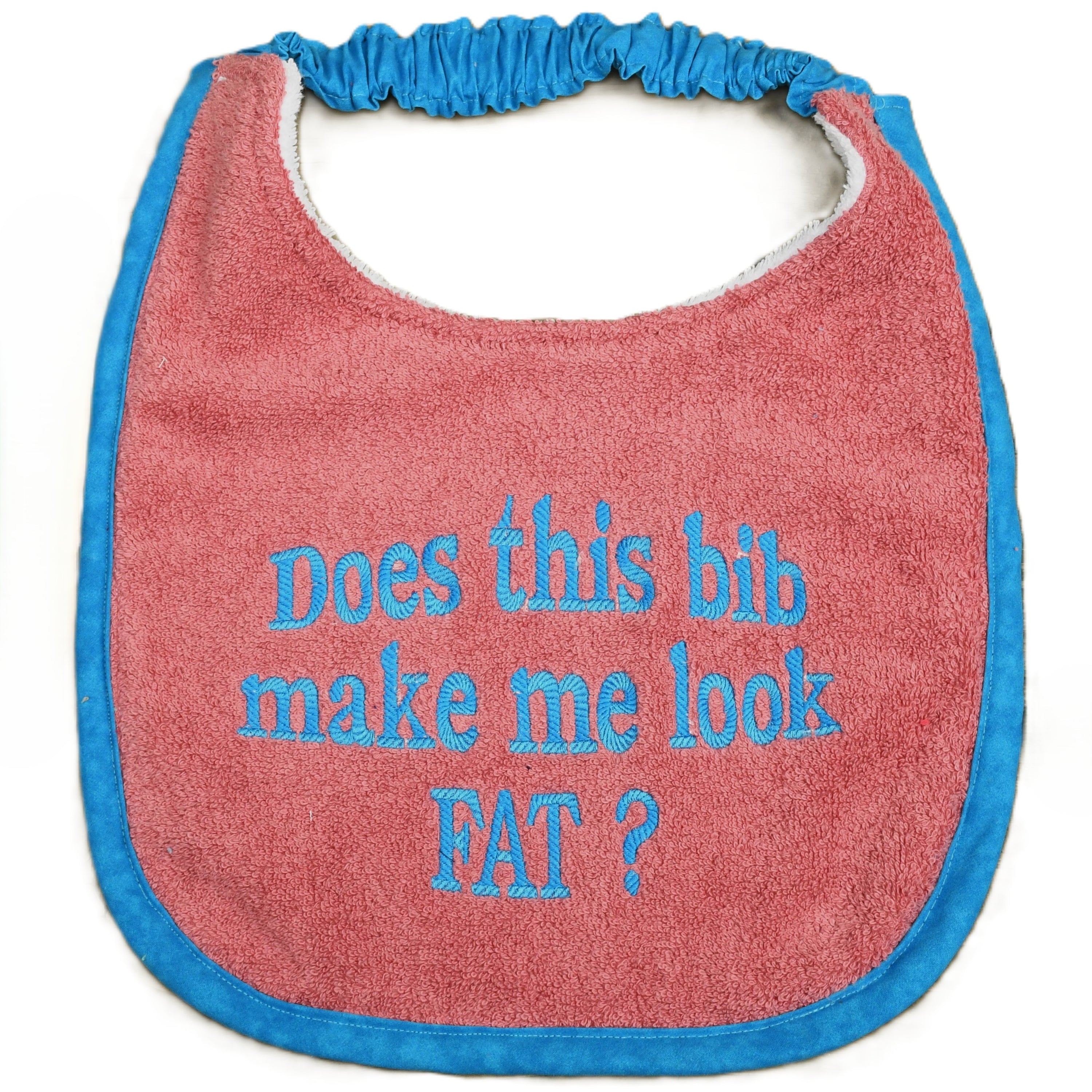 Does this Bib make me look fat?, Drool Bib