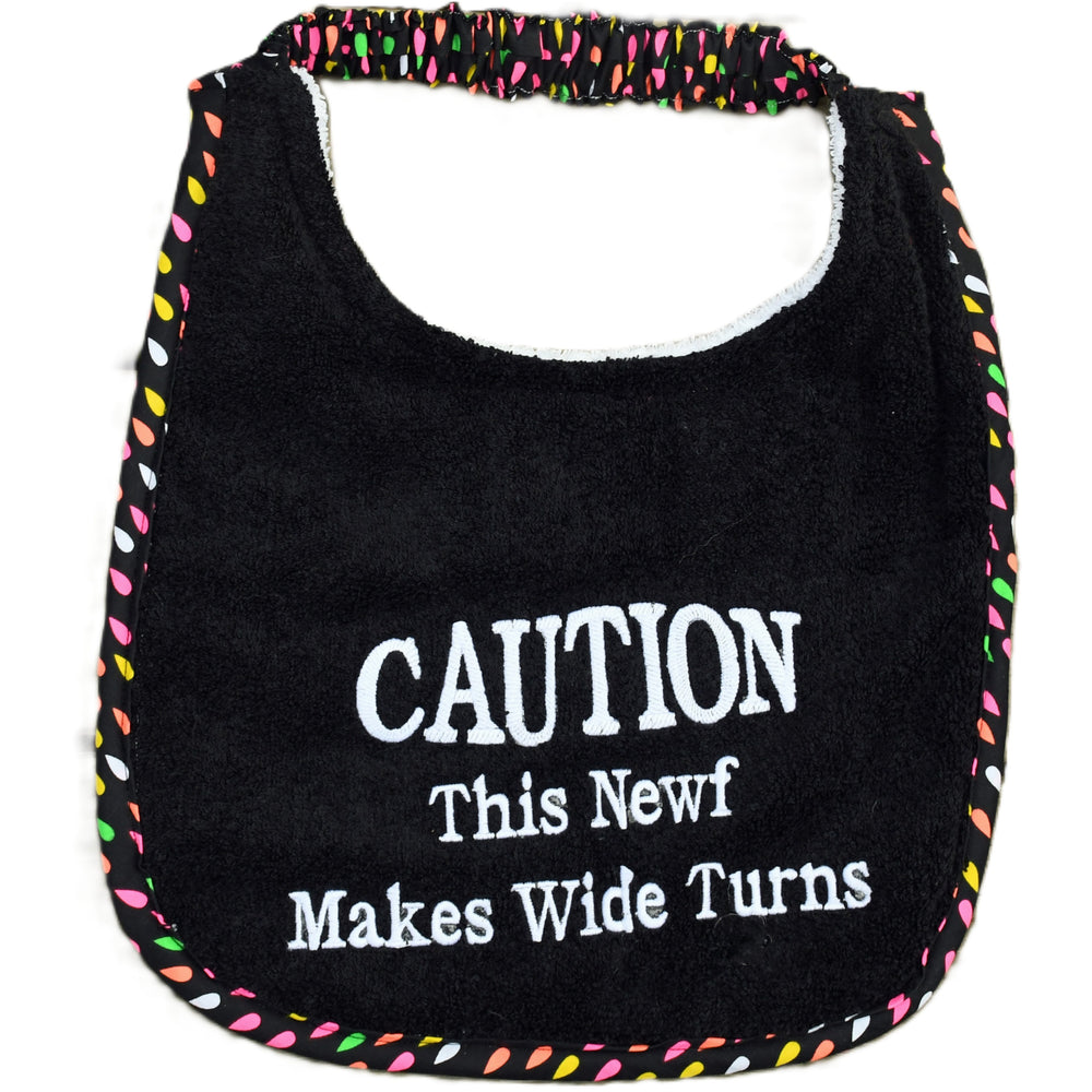 Caution This NEWF makes wide turns, Drool Bib