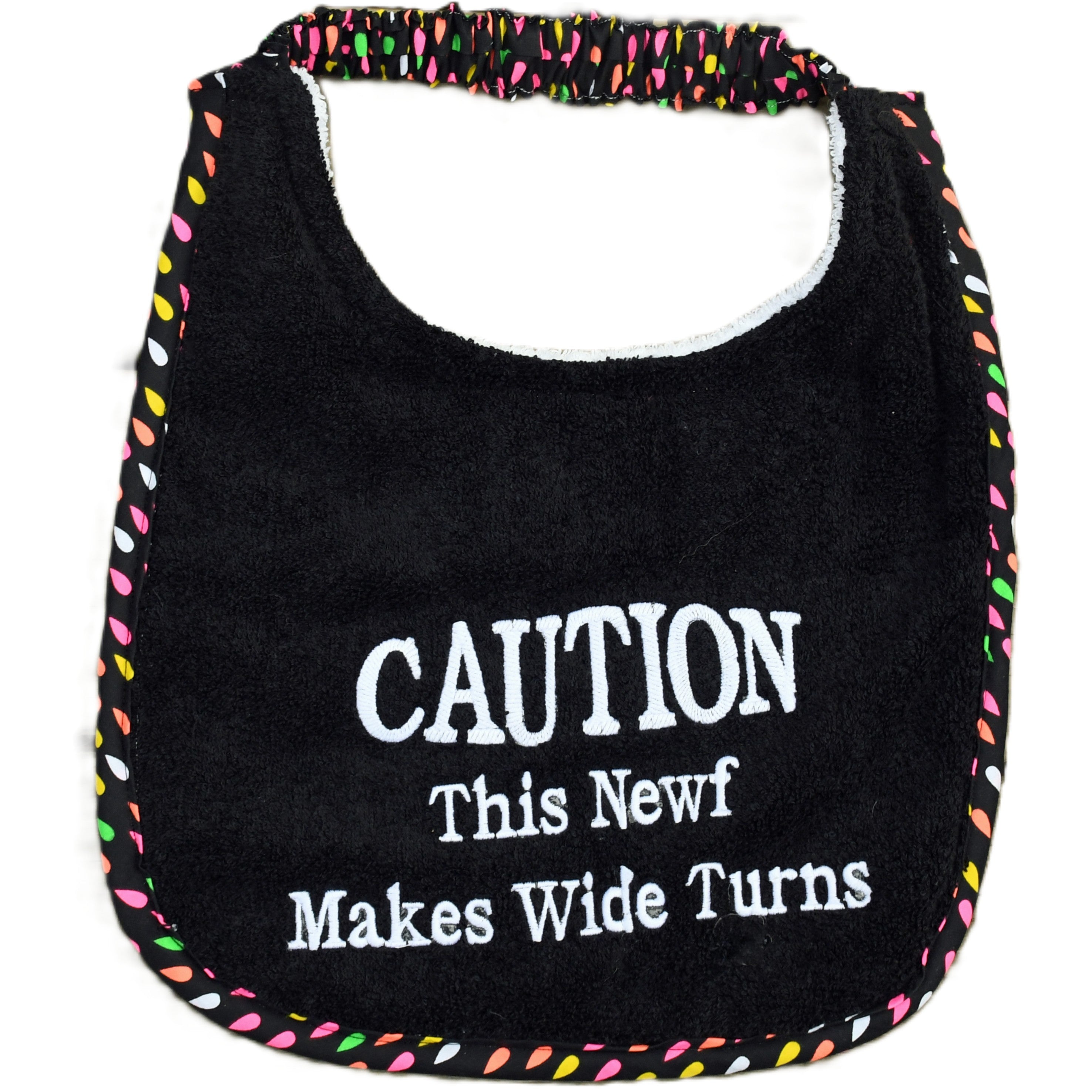 Caution This NEWF makes wide turns, Drool Bib