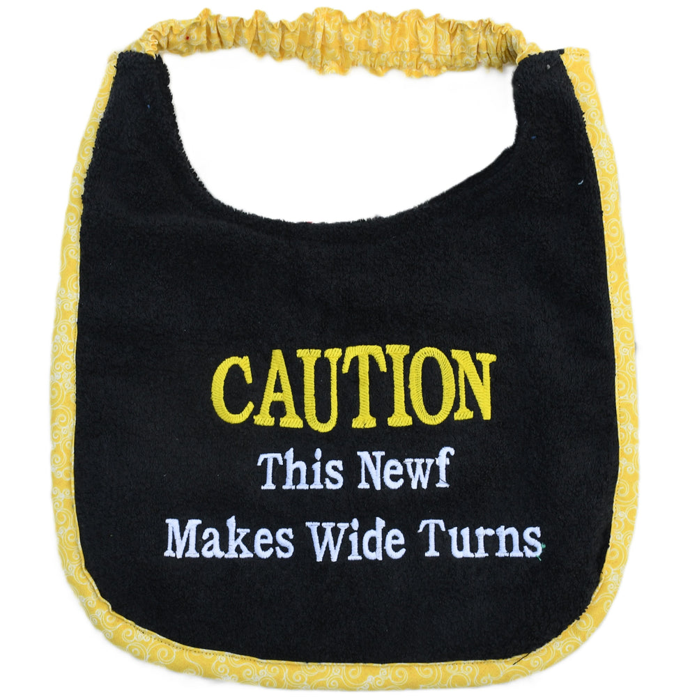 Caution this newf makes wide turns, Drool Bib