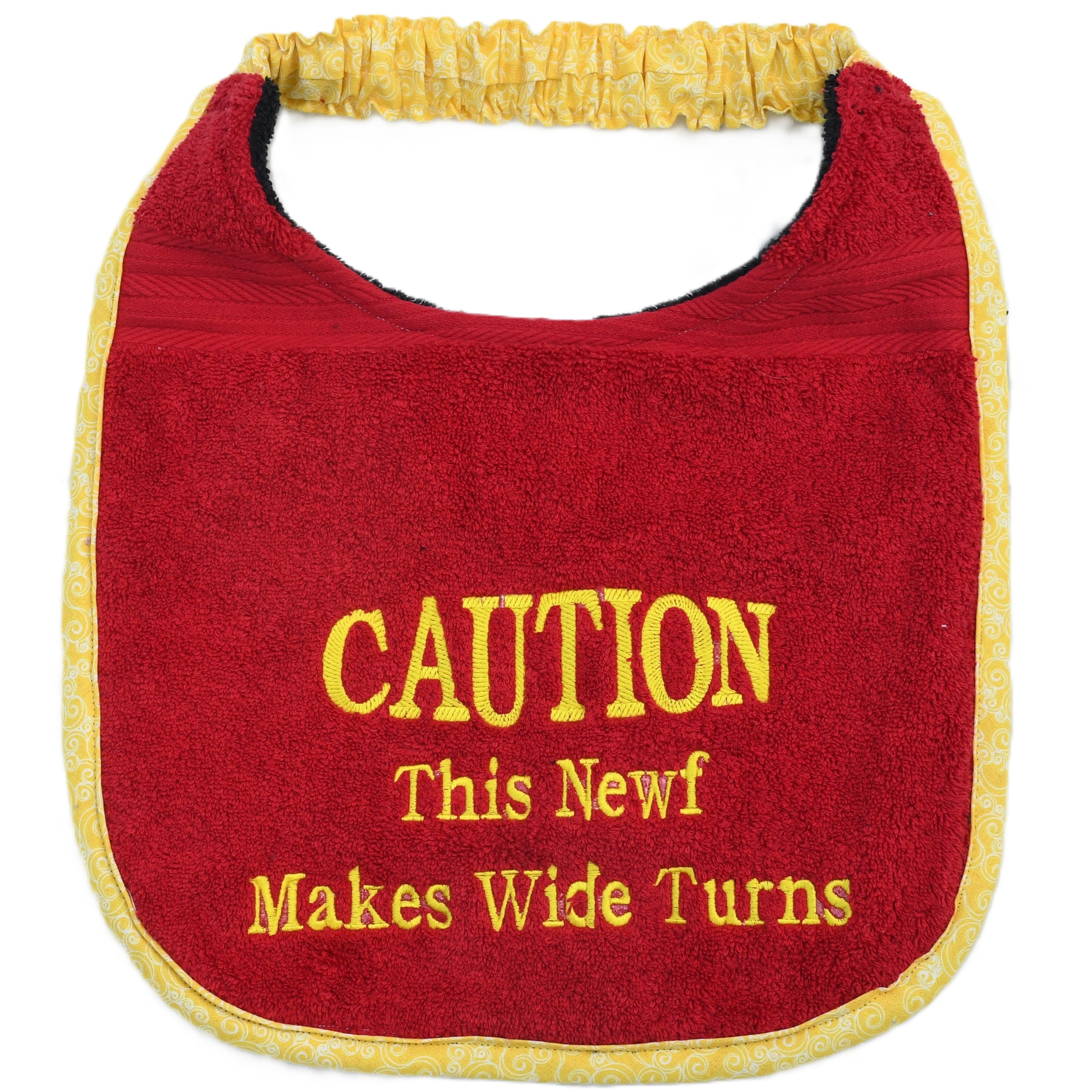 Caution this newf makes wide turns, Drool Bib