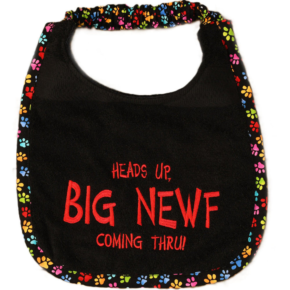 Heads Up, BIG NEWF coming thru!, Drool Bib