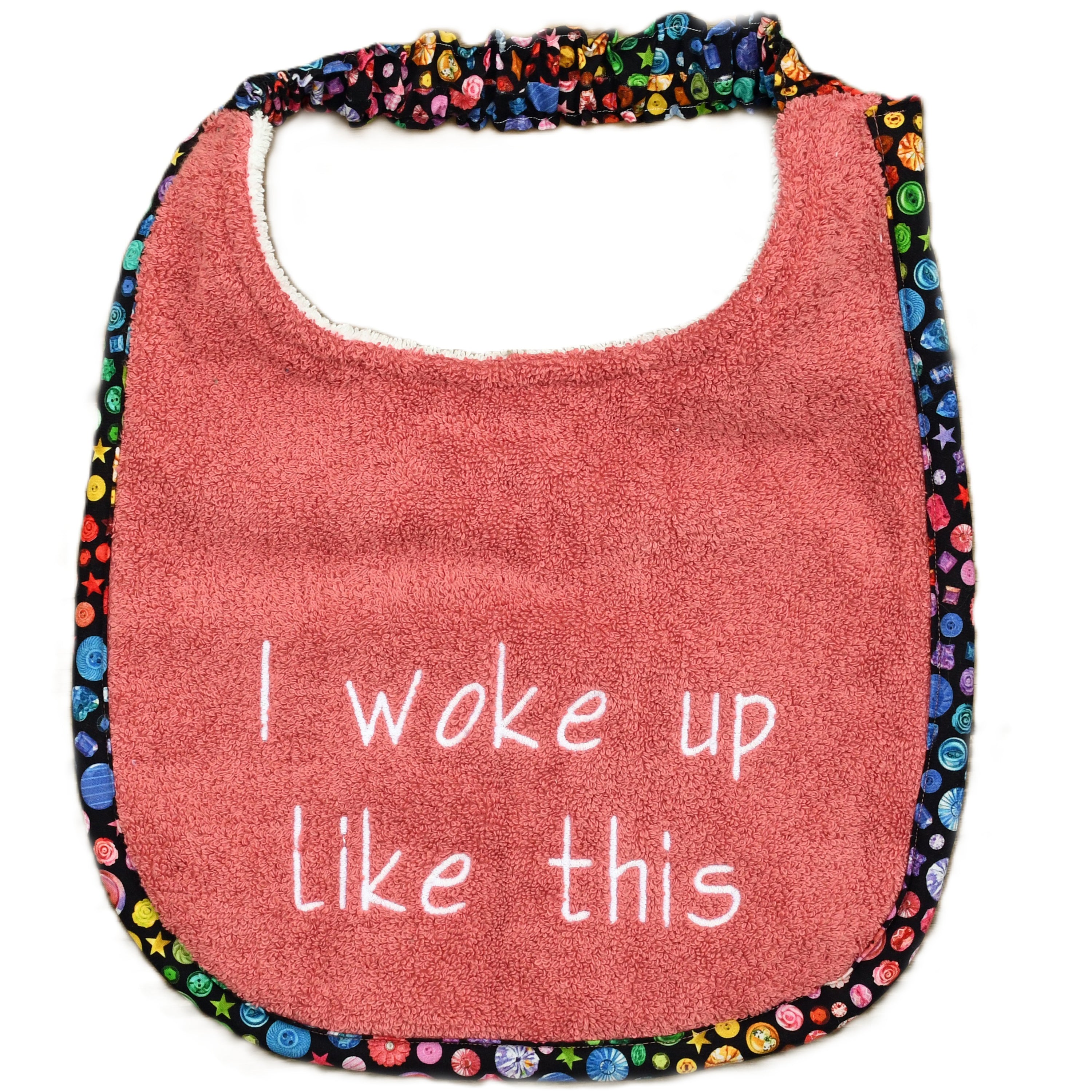 I woke up like this, Drool Bib
