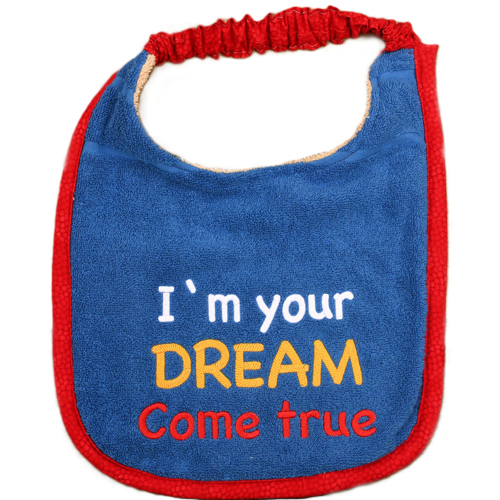 I'm your dream come true, Drool Bib