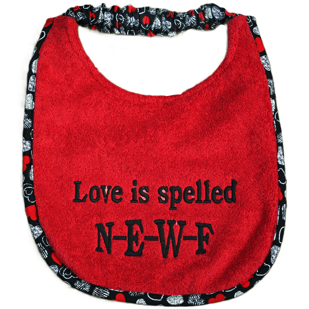 Love is spelled NEWF, Drool Bib