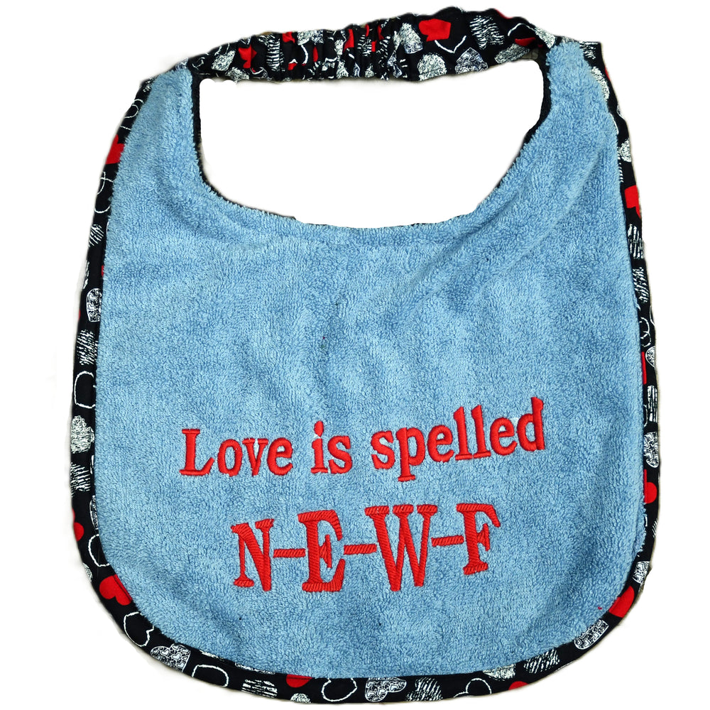 Love is spelled NEWF, Drool Bib