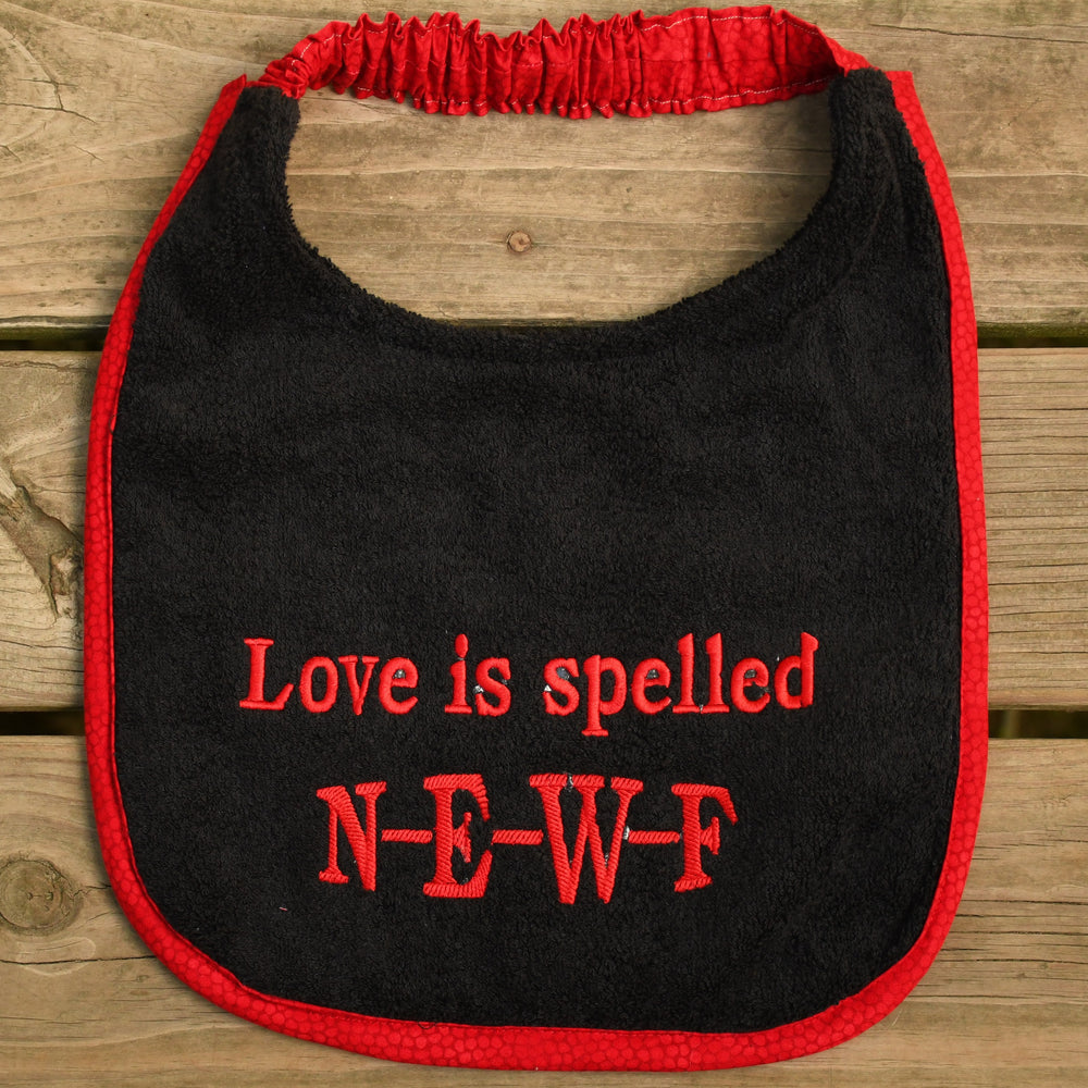Love is spelled NEWF, Drool Bib