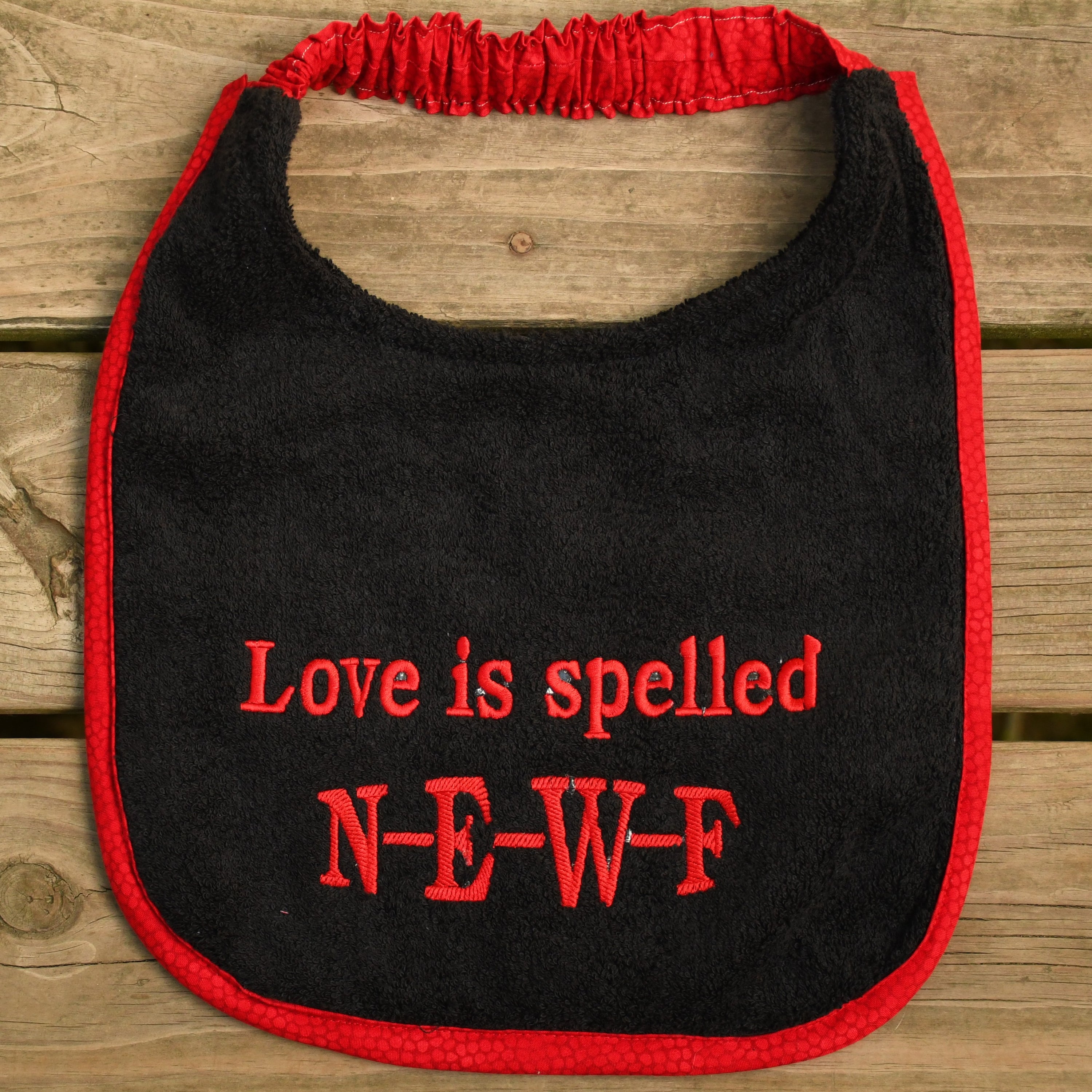 Love is spelled NEWF, Drool Bib