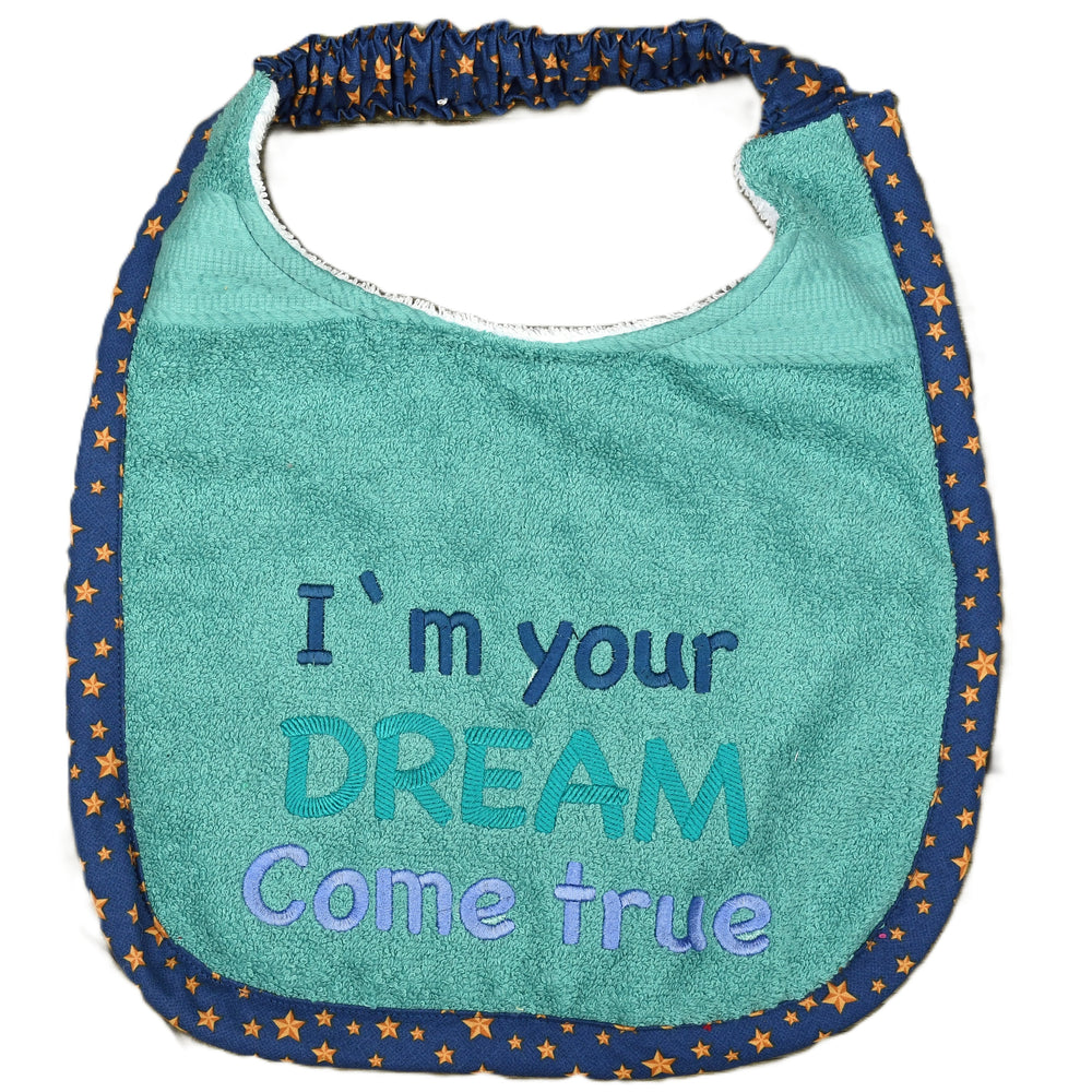 I'm your dream come true, Drool Bib