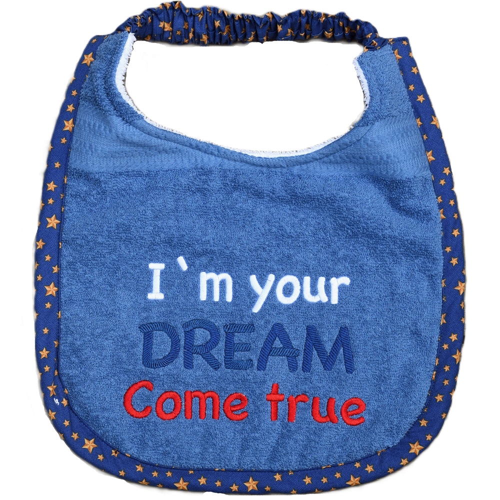 I'm your dream come true, Drool Bib