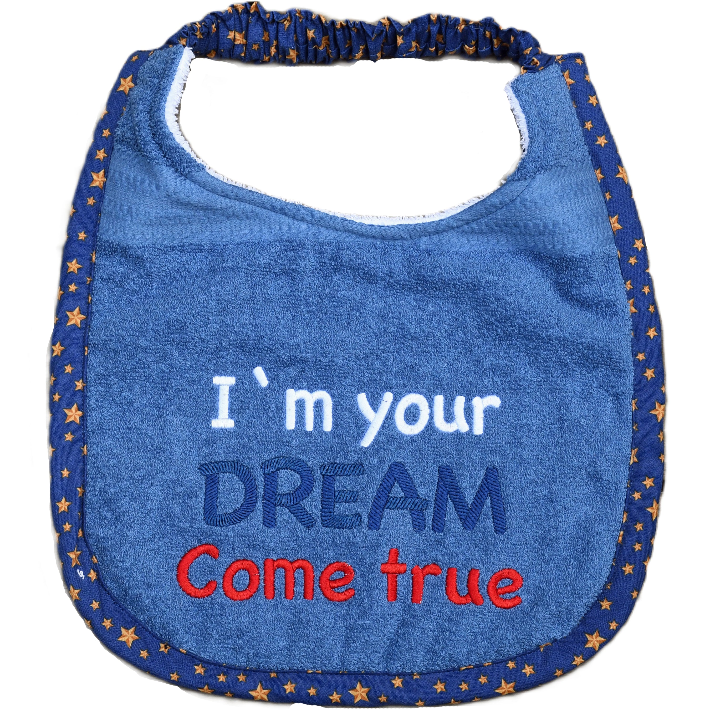 I'm your dream come true, Drool Bib