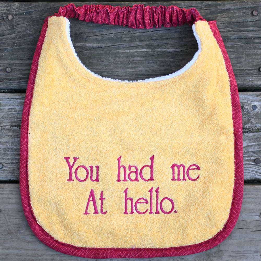 You had me at hello, Drool Bib