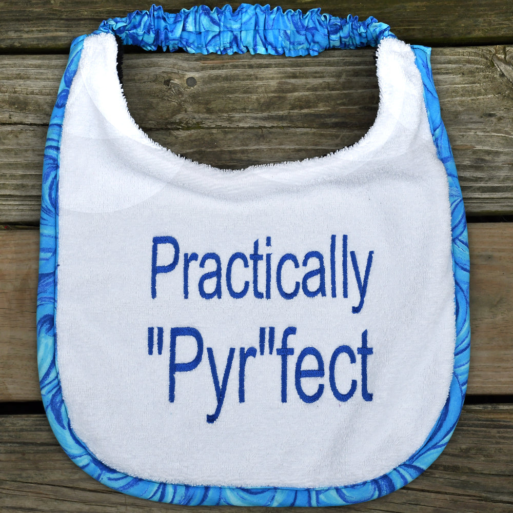 Practically Pyrfect, Drool Bib