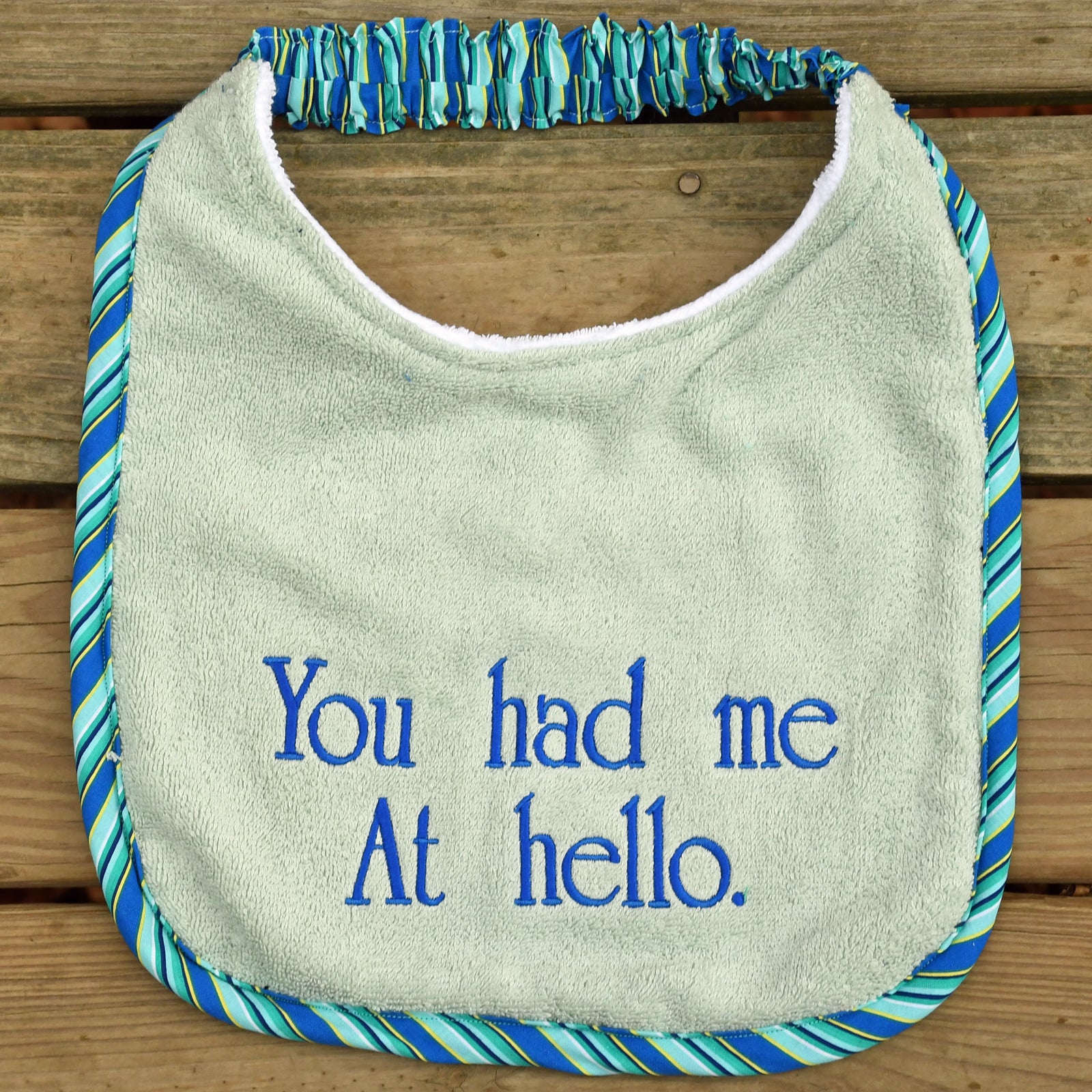 You had me at Hello., Drool Bib