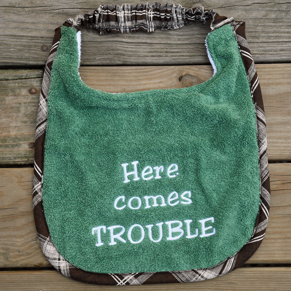 Here comes trouble, Drool Bib