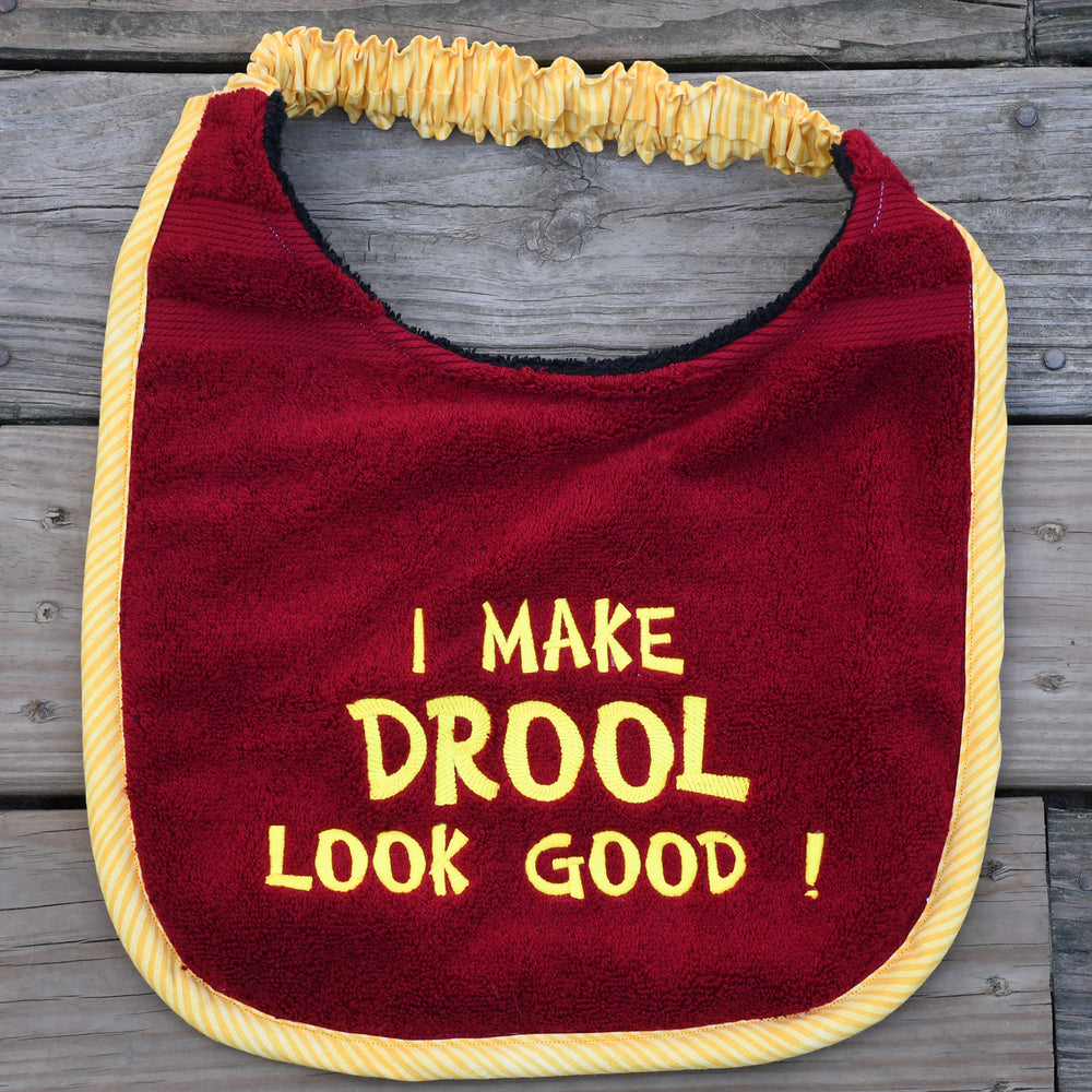 I make Drool look good!, Drool Bib