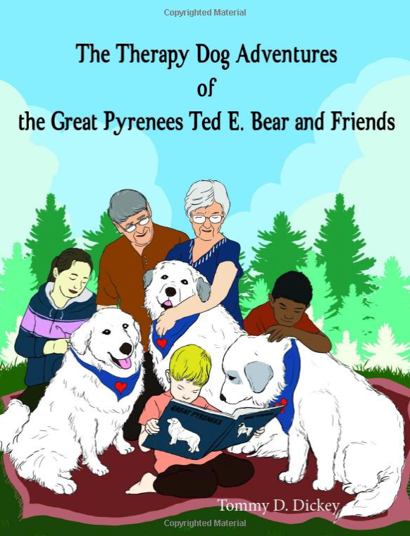 The Therapy Dog Adventures of the Great Pyrenees Ted E. Bear and Friends