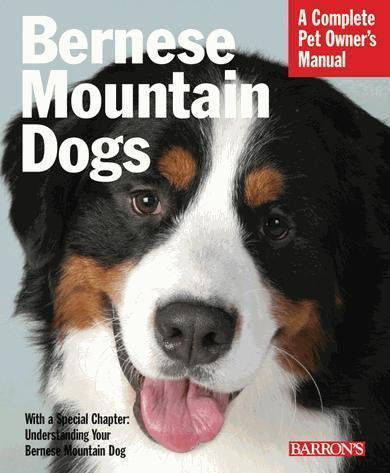 A Complete Pet Owner's Manual - Bernese