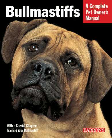 A Complete Pet Owner's Manual - Bullmastiff