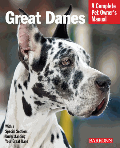 A Complete Pet Owner's  Manual - Great Dane
