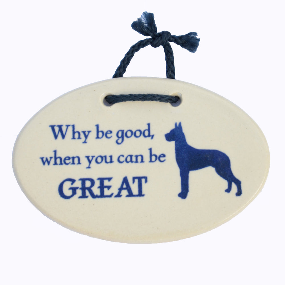 Why be good, when you can be GREAT - Plaque